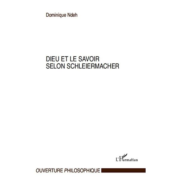 Dieu et le savoir selon Schleiermacher / Harmattan, Dominique Ndeh Dominique Ndeh