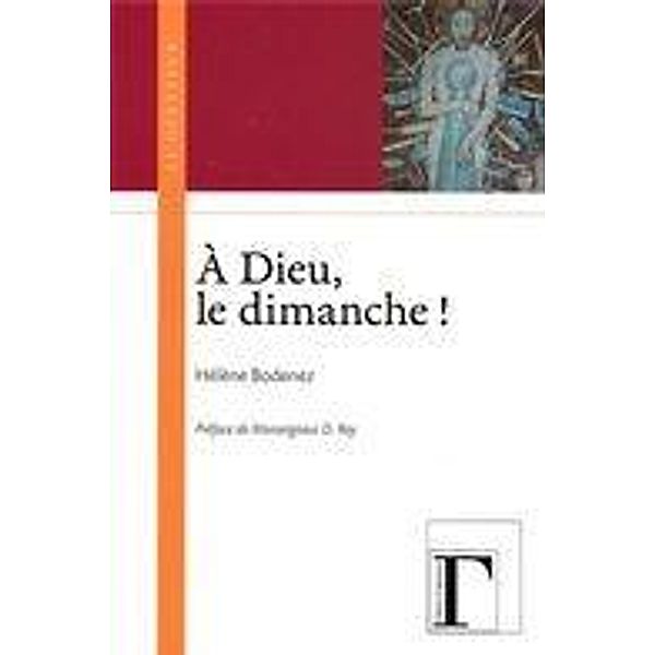 dieu, le dimanche! / GREGORIENNES, Bodenez Helene