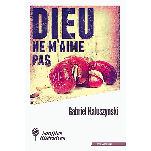 Dieu ne m'aime pas / Grands souffles, Gabriel Kaluszynski