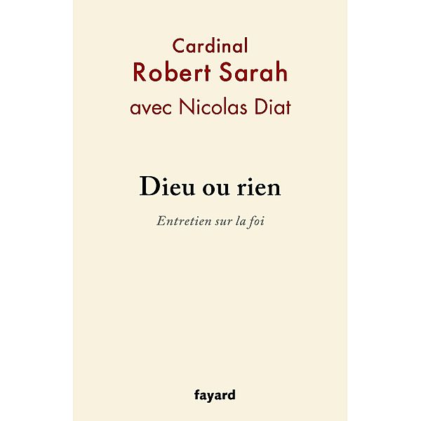 Dieu ou rien / Documents, Nicolas Diat, Robert Sarah