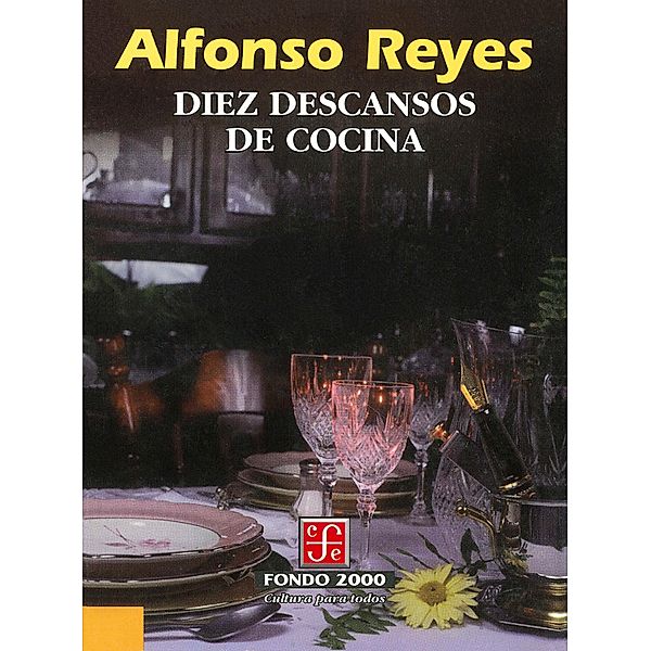 Diez descansos de cocina / Fondo 2000, Alfonso Reyes