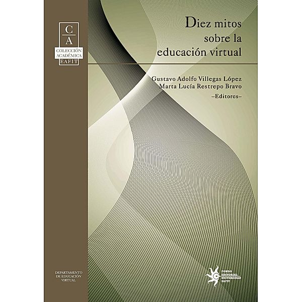 Diez mitos sobre la educación virtual: una mirada intercultural, Gustavo Villegas, Marta Restrepo