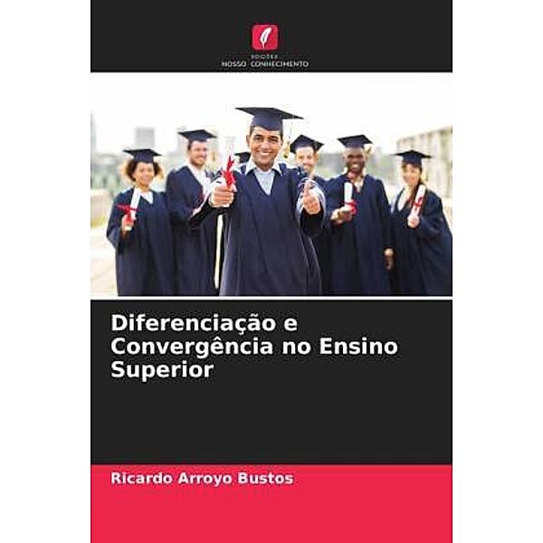 Diferenciação e Convergência no Ensino Superior, Ricardo Arroyo Bustos