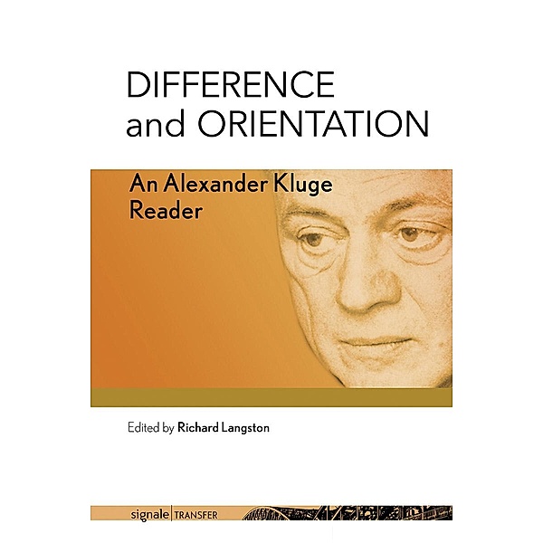 Difference and Orientation / signale|TRANSFER: German Thought in Translation, Alexander Kluge