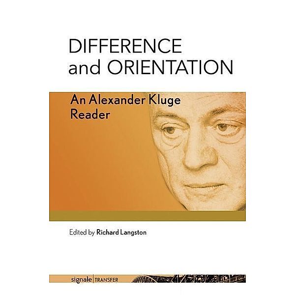Difference and Orientation / signale|TRANSFER: German Thought in Translation, Alexander Kluge