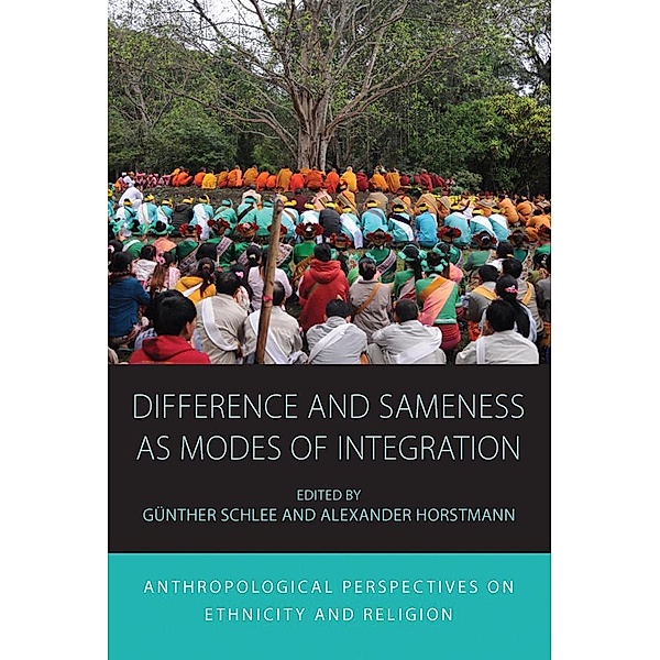 Difference and Sameness as Modes of Integration / Integration and Conflict Studies Bd.16