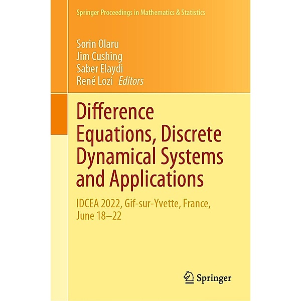 Difference Equations, Discrete Dynamical Systems and Applications / Springer Proceedings in Mathematics & Statistics Bd.444