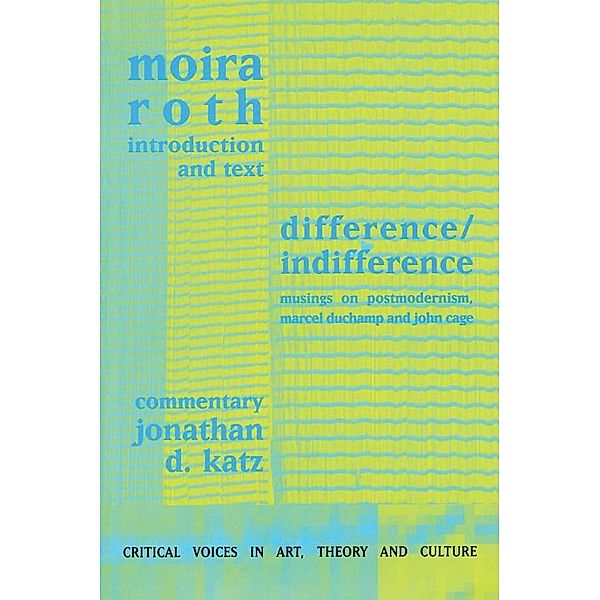 Difference / Indifference, Moira Roth, Jonathan D Katz