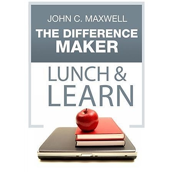 Difference Maker Lunch & Learn, John C. Maxwell