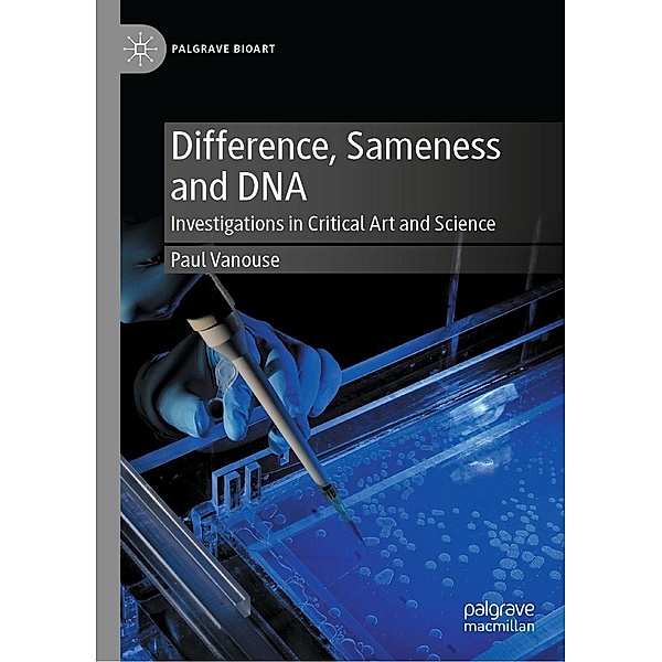 Difference, Sameness and DNA / Palgrave BioArt, Paul Vanouse
