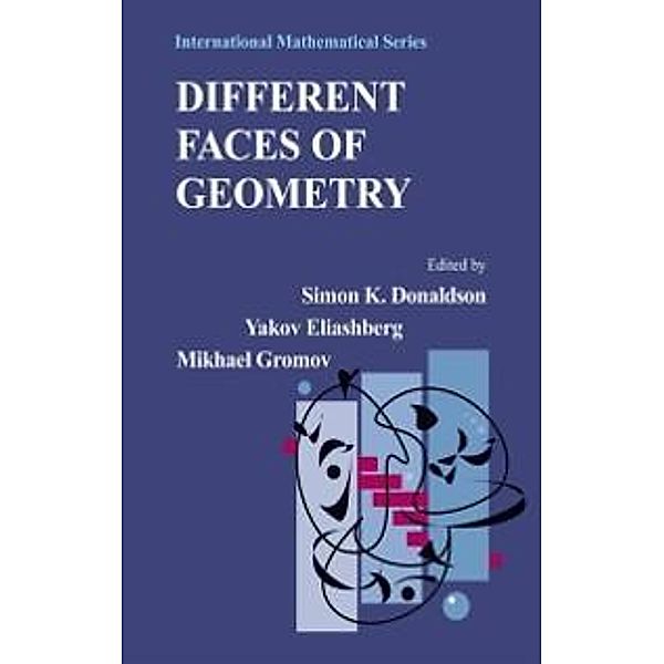 Different Faces of Geometry / International Mathematical Series Bd.3