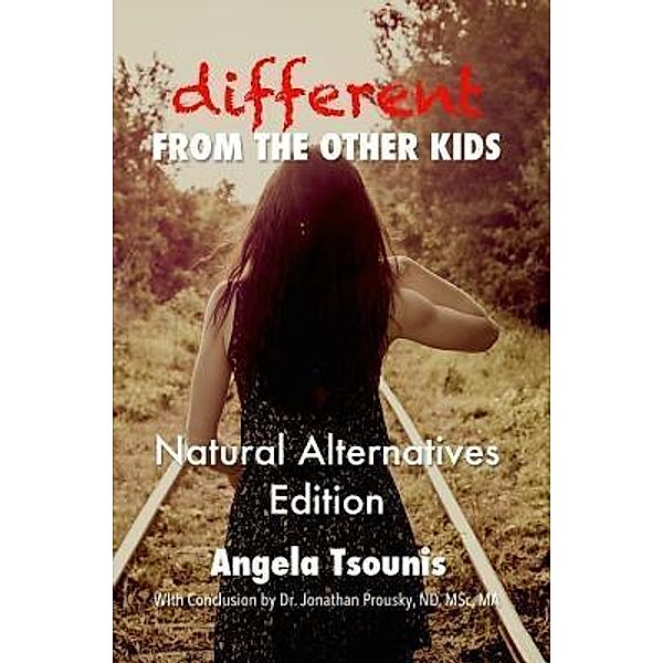 Different From the Other Kids - Natural Alternatives Edition / Brightflame Books, Angela Tsounis