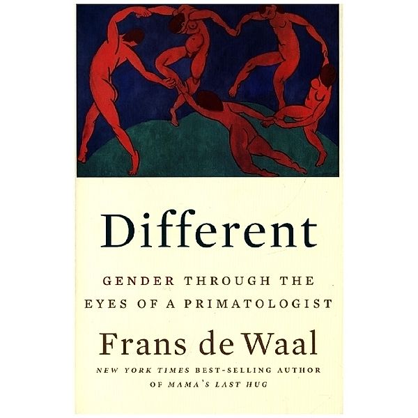 Different - Gender Through the Eyes of a Primatologist, Frans De Waal
