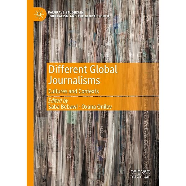 Different Global Journalisms / Palgrave Studies in Journalism and the Global South