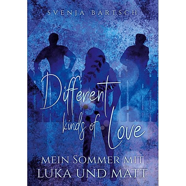 Different kinds of Love / Different kinds of Love Bd.1, Svenja Bartsch