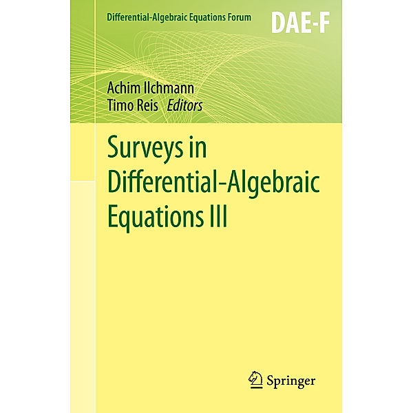 Differential-Algebraic Equations Forum / Surveys in Differential-Algebraic Equations III