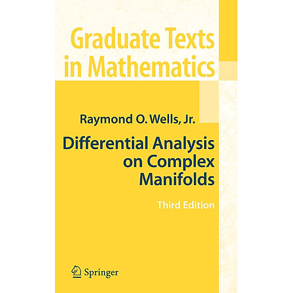 Differential Analysis on Complex Manifolds, Raymond O. Wells