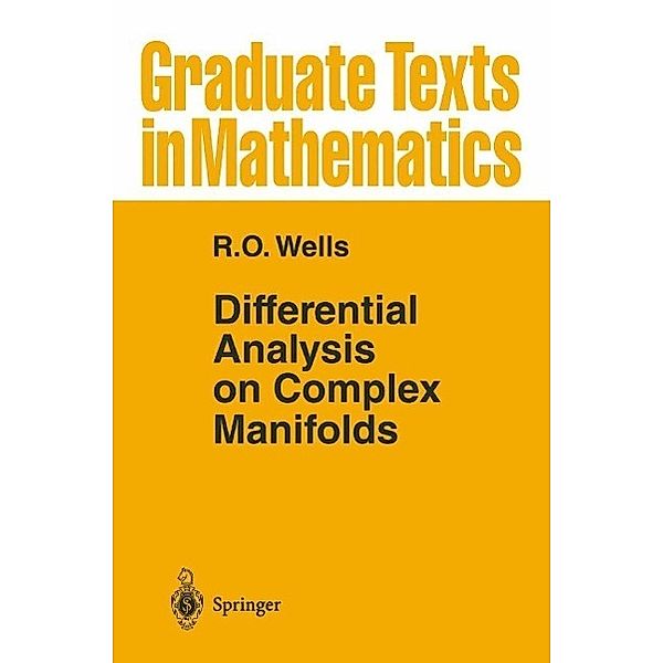 Differential Analysis on Complex Manifolds / Graduate Texts in Mathematics Bd.65, R. O. Wells