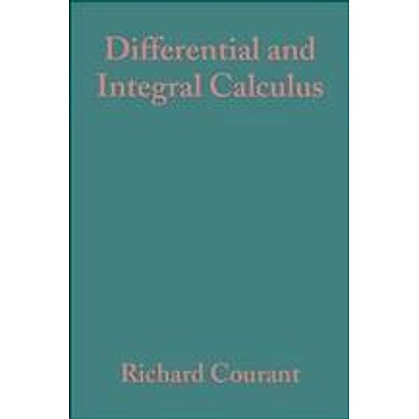 Differential and Integral Calculus, Volume 1 / Wiley Classics Library Bd.1, R. Courant