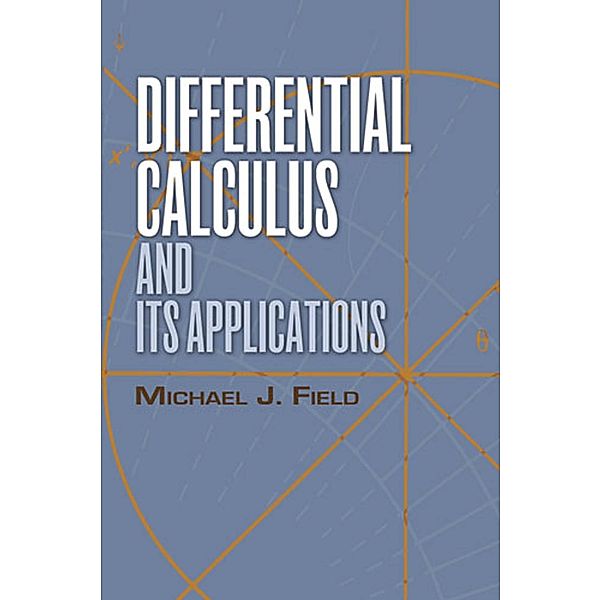 Differential Calculus and Its Applications, Michael J. Field
