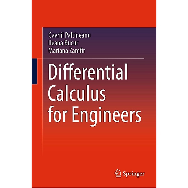 Differential Calculus for Engineers, Gavriil Paltineanu, Ileana Bucur, Mariana Zamfir