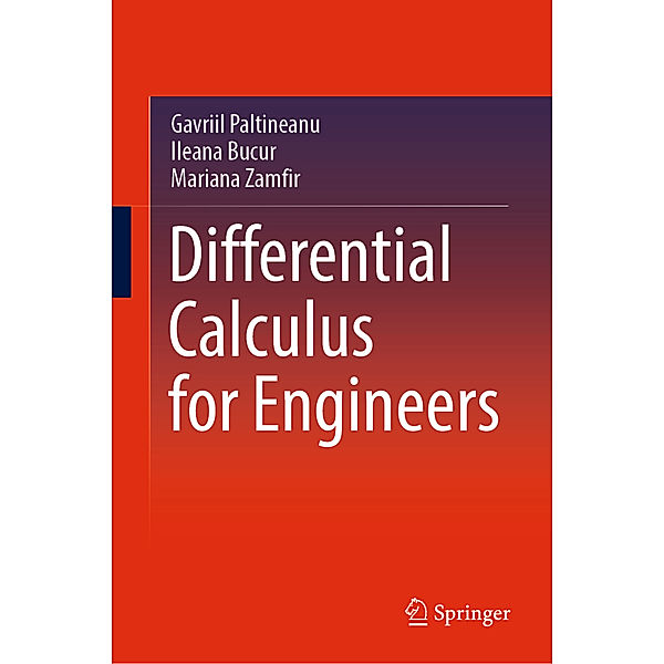 Differential Calculus for Engineers, Gavriil Paltineanu, Ileana Bucur, Mariana Zamfir