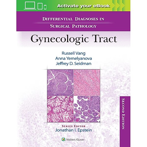 Differential Diagnoses in Surgical Pathology: Gynecologic Tract, Russell Vang, Anna Yemelyanova, Jeffrey D. Seidman