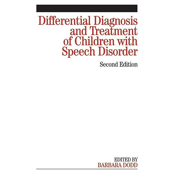 Differential Diagnosis and Treatment of Children with Speech Disorder, Barbara Dodd