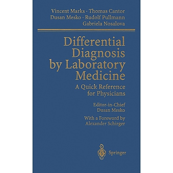 Differential Diagnosis by Laboratory Medicine, Vincent Marks, Thomas Cantor, Dusan Mesko, Rudolf Pullmann, Gabriela Nosalova