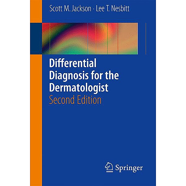 Differential Diagnosis for the Dermatologist, Scott Jackson, Lee T. Nesbitt