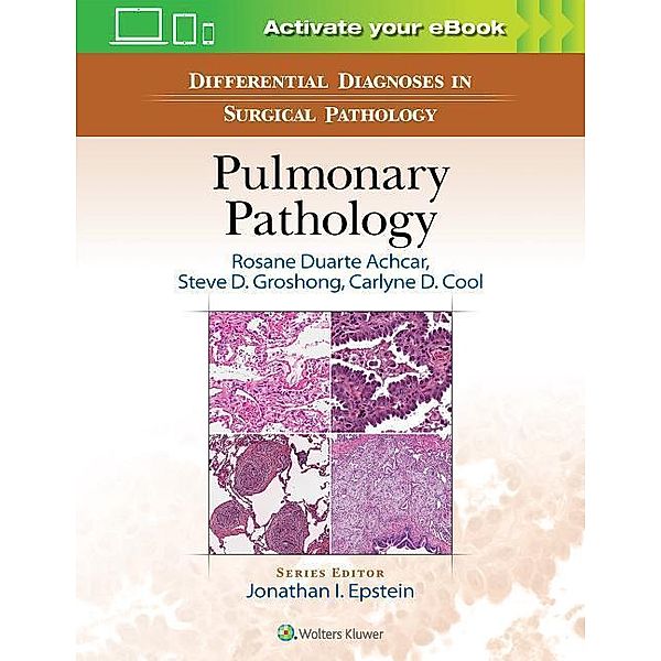 Differential Diagnosis in Surgical Pathology: Pulmonary Pathology, Rosane Duarte Achcar