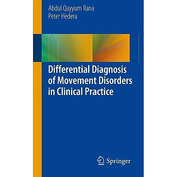 Differential Diagnosis of Movement Disorders in Clinical Practice, Abdul Qayyum Rana, Peter Hedera