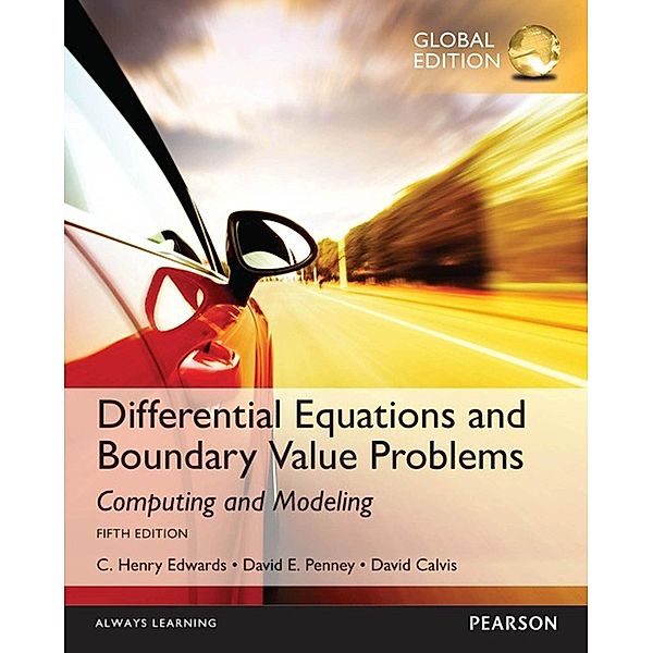 Differential Equations and Boundary Value Problems: Computing and Modeling, Global Edition, C. Henry Edwards, David E. Penney, David T. Calvis