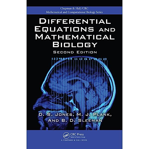 Differential Equations and Mathematical Biology, D. S. Jones, Michael Plank, B. D. Sleeman