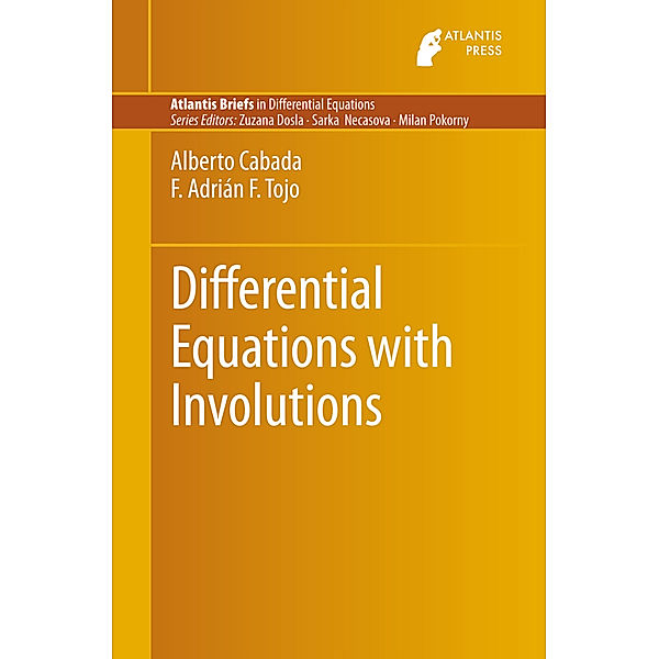 Differential Equations with Involutions, Alberto Cabada, F. Adrián F. Tojo