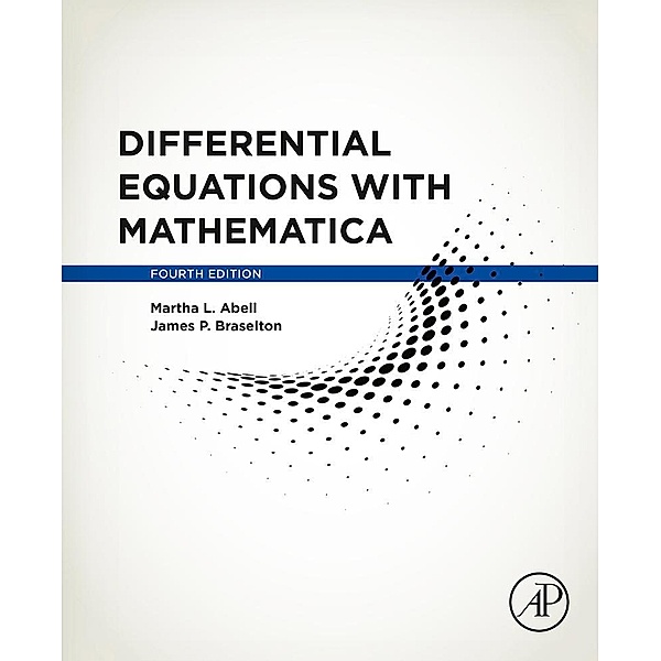 Differential Equations with Mathematica, Martha L. L. Abell, James P. Braselton