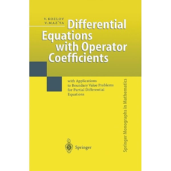 Differential Equations with Operator Coefficients / Springer Monographs in Mathematics, Vladimir Kozlov, Vladimir Maz'ya