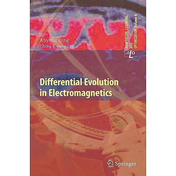 Differential Evolution in Electromagnetics / Adaptation, Learning, and Optimization Bd.4, Anyong Qing, Ching Kwang Lee