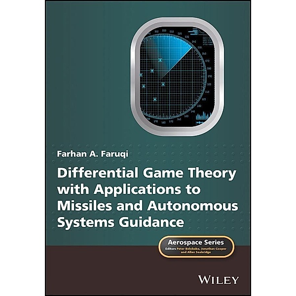 Differential Game Theory with Applications to Missiles and Autonomous Systems Guidance, Farhan A. Faruqi, Peter Belobaba, Jonathan Cooper, Allan Seabridge