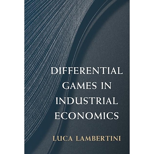 Differential Games in Industrial Economics, Luca Lambertini