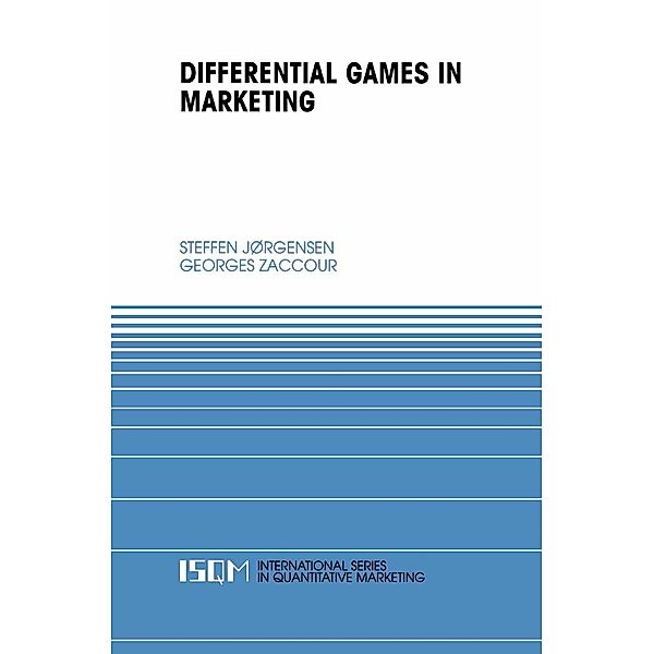 Differential Games in Marketing / International Series in Quantitative Marketing Bd.15, Steffen Jørgensen, Georges Zaccour