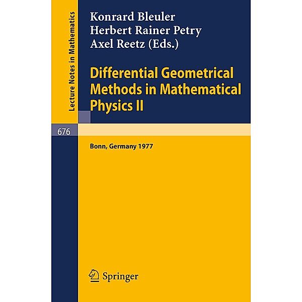 Differential Geometrical Methods in Mathematical Physics II / Lecture Notes in Mathematics Bd.676