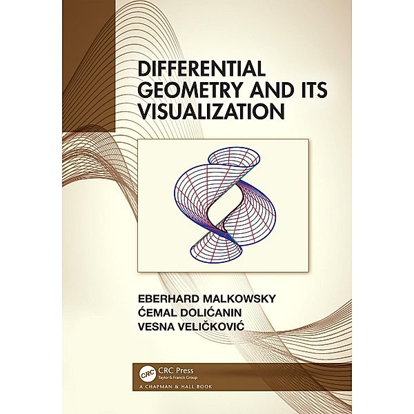 Differential Geometry and Its Visualization, Eberhard Malkowsky, Cemal Dolicanin, Vesna Velickovic