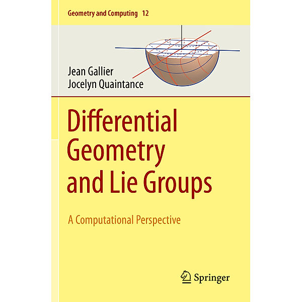 Differential Geometry and Lie Groups, Jean Gallier, Jocelyn Quaintance