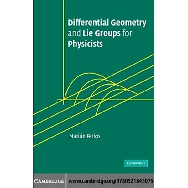 Differential Geometry and Lie Groups for Physicists, Marian Fecko