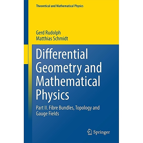 Differential Geometry and Mathematical Physics / Theoretical and Mathematical Physics, Gerd Rudolph, Matthias Schmidt