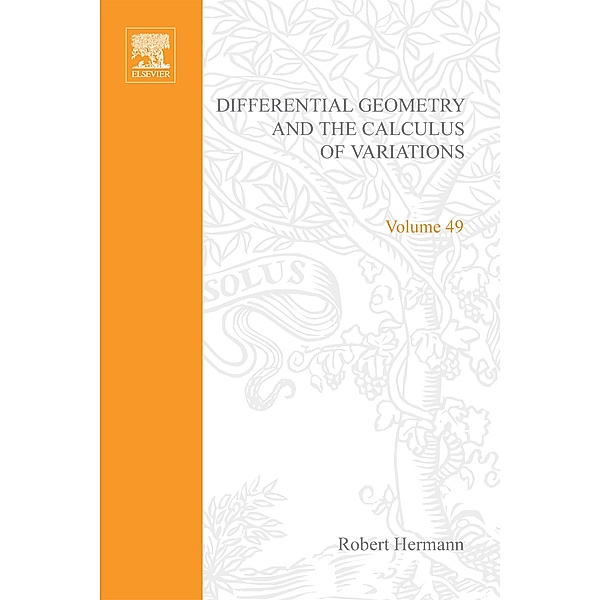 Differential Geometry and the Calculus of Variations by Robert Hermann