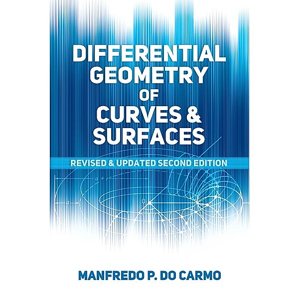 Differential Geometry of Curves and Surfaces / Dover Books on Mathematics, Manfredo P. Do Carmo