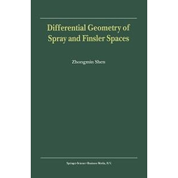 Differential Geometry of Spray and Finsler Spaces, Zhongmin Shen