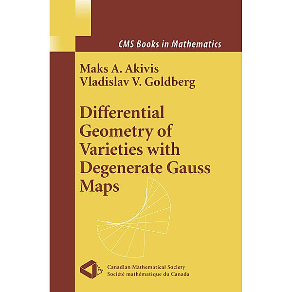 Differential Geometry of Varieties with Degenerate Gauss Maps, Maks A. Akivis, Vladislav V. Goldberg